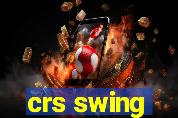 crs swing